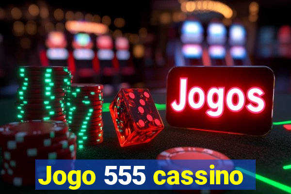 Jogo 555 cassino